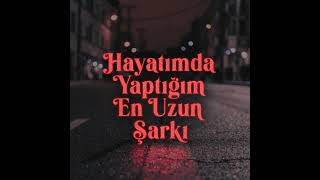 Kech - Hayatımda Yaptığım En Uzun Şarkı