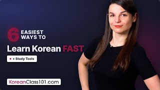 The 6 Easiest Ways to Learn Korean (+Study Tools)