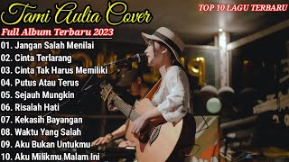 Tami Aulia | Jangan Salah Menilai | Lagu Full Album Terbaru 2023