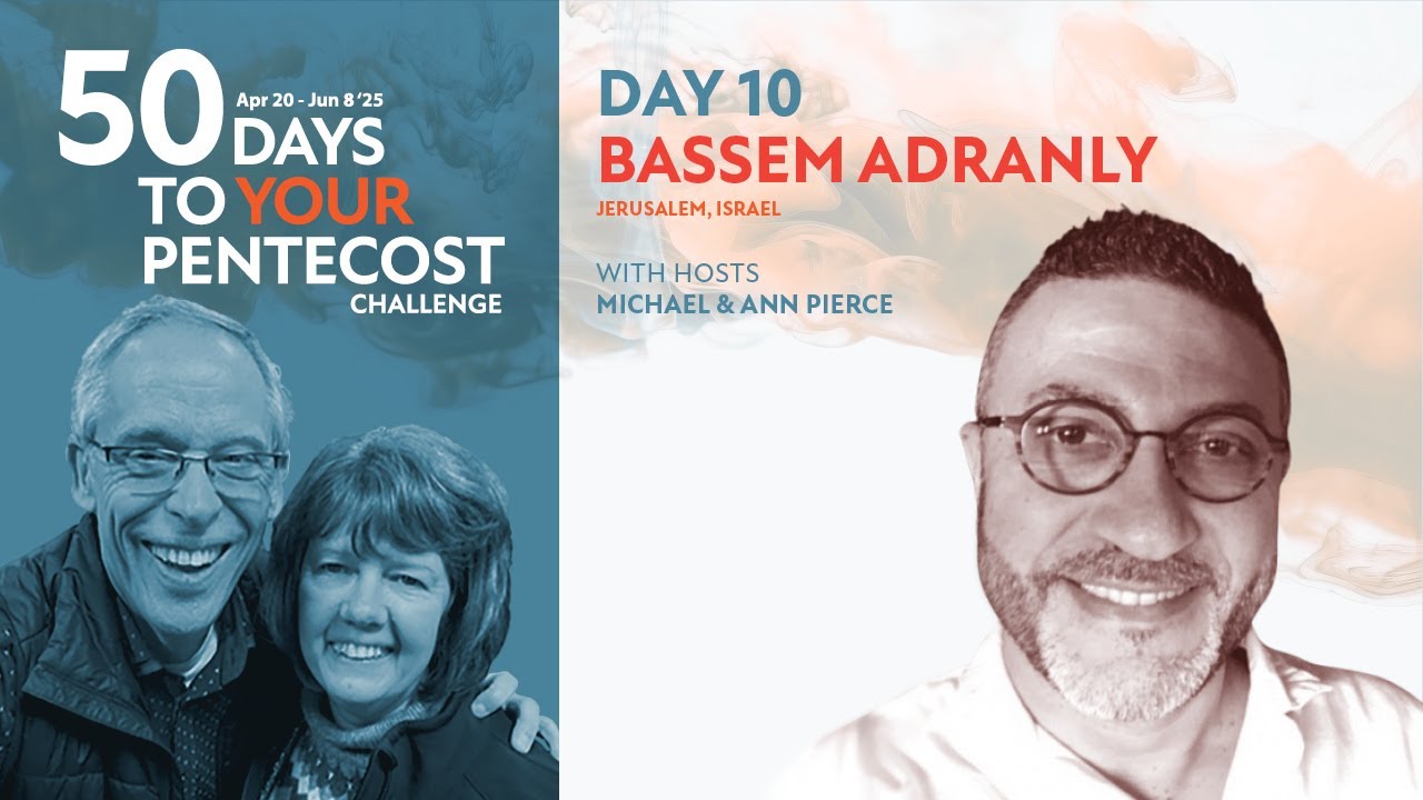 Day 10 of 50 Days to YOUR Pentecost with Bassem Adranly! - YouTube