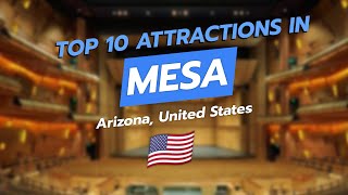 Top 10 Attractions in Mesa Arizona