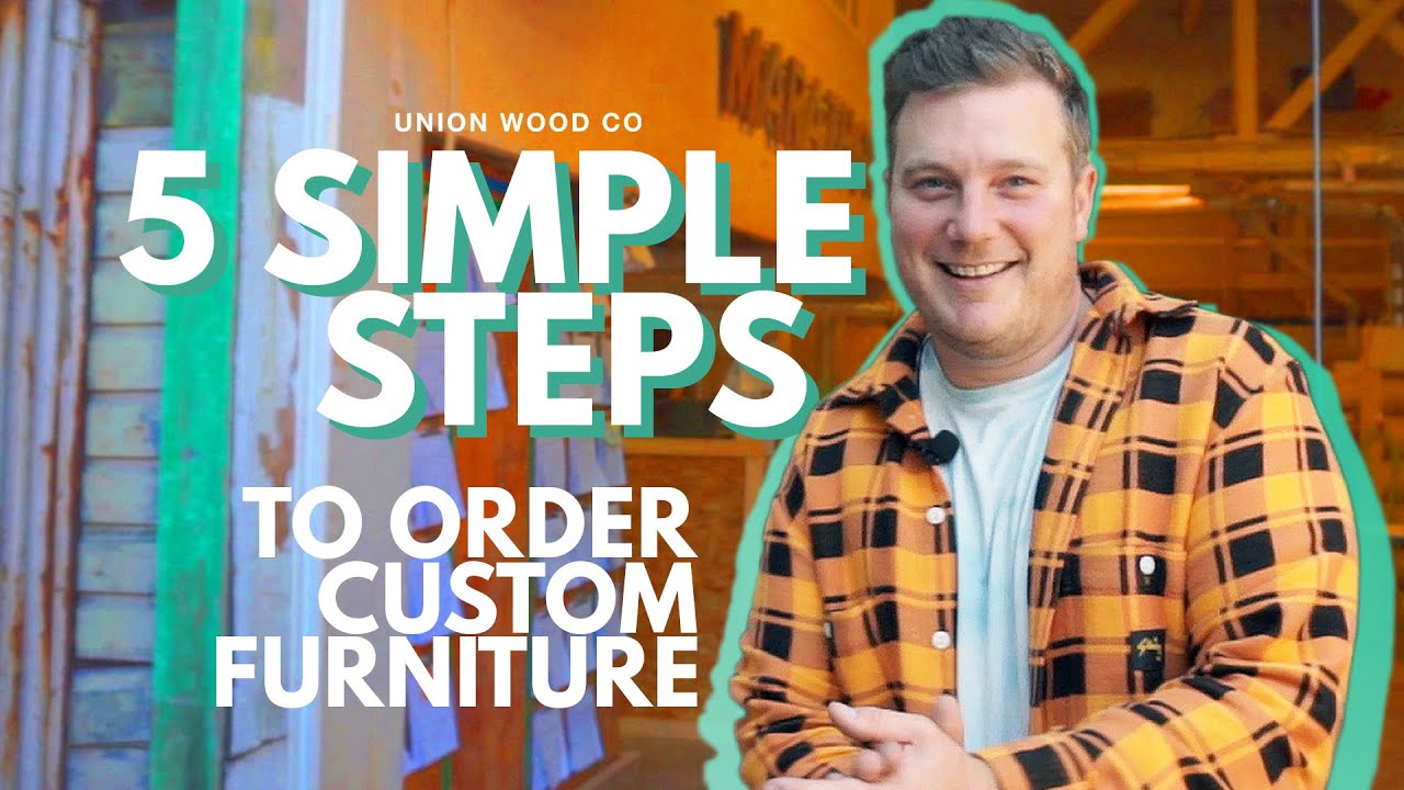 5 Simple Steps to Order Custom Furniture Union Wood Co YouTube