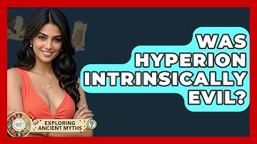 Was Hyperion Intrinsically Evil? - Exploring Ancient Myths