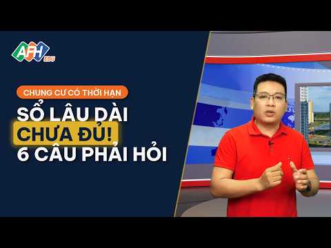 Chung cư có thời hạn: nhà đầu tư cần xem gì? 50 năm là sàn, không phải hạn chót