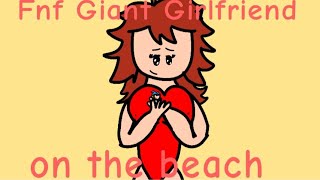 Fnf Giant Girlfriend on the beach