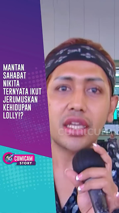 Mantan Sahabat Nikita Ternyata Ikut Jerumuskan Kehidupan Lolly!?