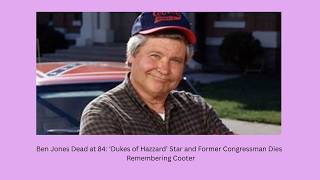Ben Jones Dead at 84: ‘Dukes of Hazzard’ Star and Former Congressman Dies | Remembering Cooter