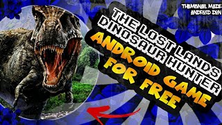 The Lost Lands: Dinosaur Hunter Free for Android | Apk obb screenshot 1
