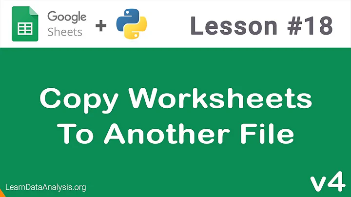 Google Sheets API in Python | Copy Worksheet From One Google Spreadsheet to Another Spreadsheet