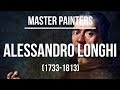 Alessandro Longhi (1733-1813) A collection of paintings 4K Ultra HD