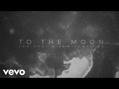 JNR CHOI, Sam Tompkins - TO THE MOON (Official Visualizer)