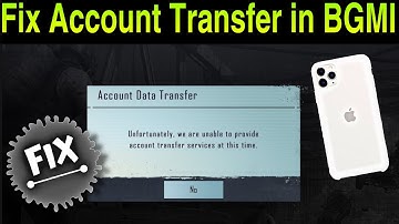 iOS BGMI Unfortunately we are unable to provide account transfer services at this time