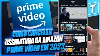 COMO CANCELAR ASSINATURA DA AMAZON PRIME VIDEO 2023