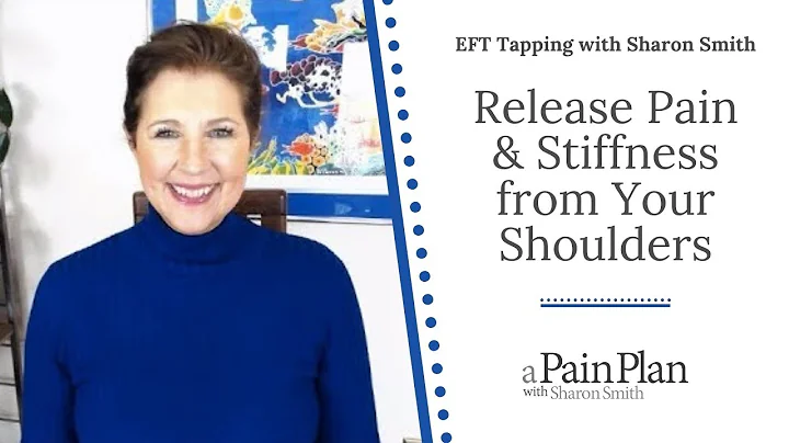 Release Pain & Stiffness from Your Shoulders--EFT ...