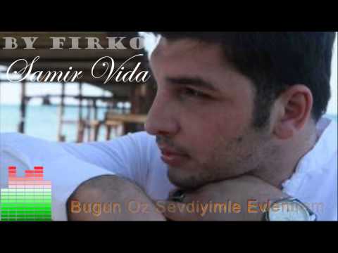 Samir Vida - Bugun Oz Sevdiyimle Evlenirem BY FIRKO