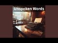 Unspoken Words