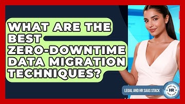 What Are The Best Zero-downtime Data Migration Techniques? - Legal And HR SaaS Stack