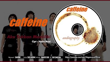 Caffeine - Aku Takkan Memiliki (Official Audio Video)