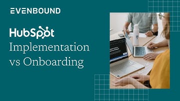 HubSpot CRM Implementation vs Onboarding