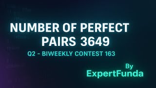 Number of Perfect Pairs | Leetcode 3649 | Q2 - Biweekly Contest 163