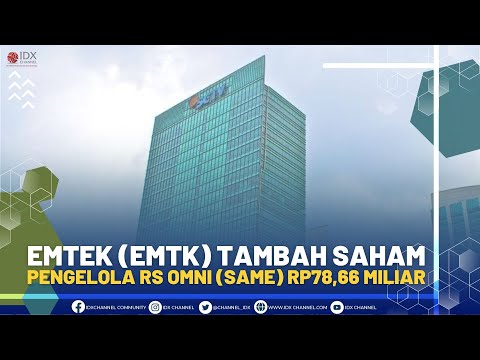 Emtek (EMTK) Tambah Saham Pengelola RS Omni (SAME) Rp78,66 Miliar