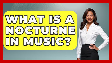 What Is A Nocturne In Music? - Classical Serenade