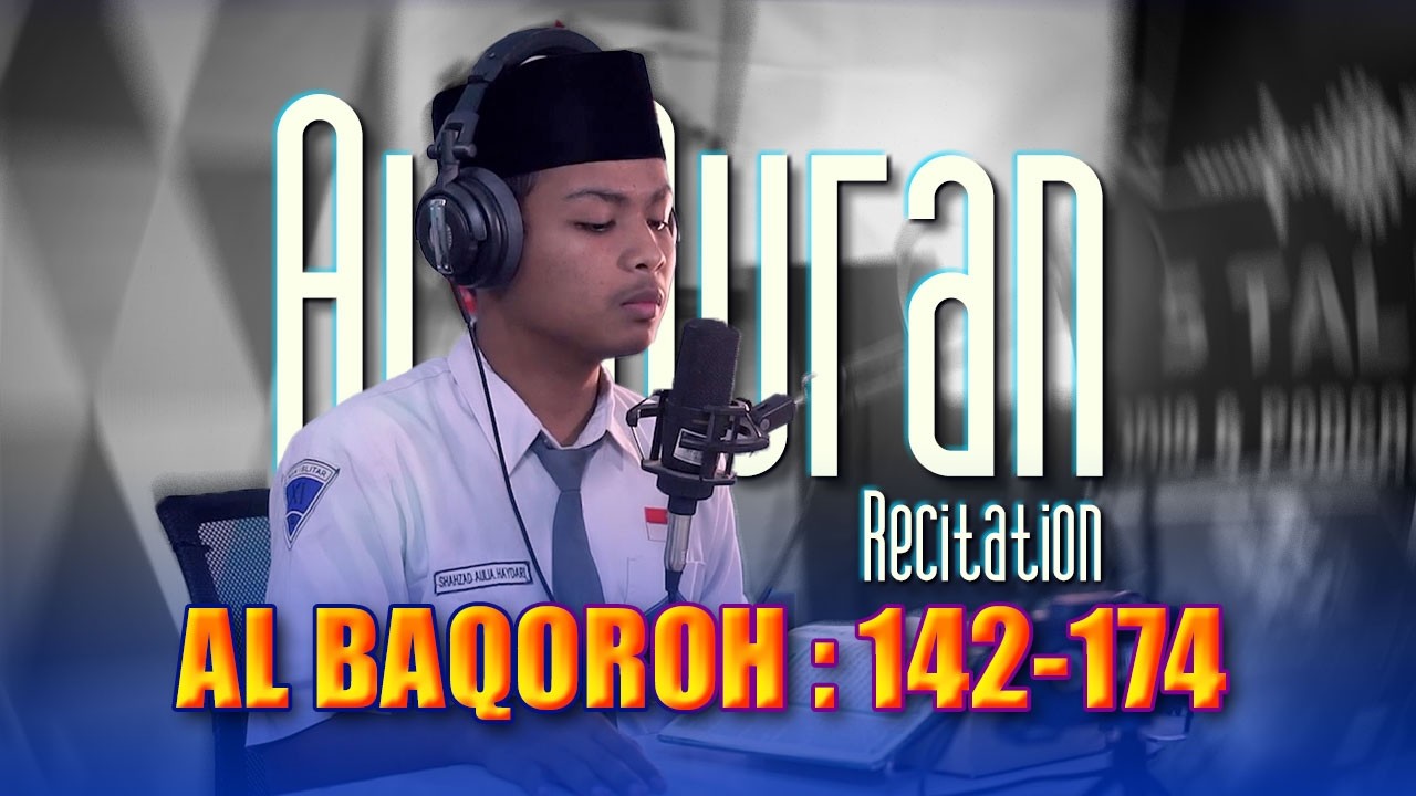 Al Quran Recitation Surat Al Baqoroh Ayat 142 174 Shahzad Aulia Haydar XI IPA II MAN 1 Blitar