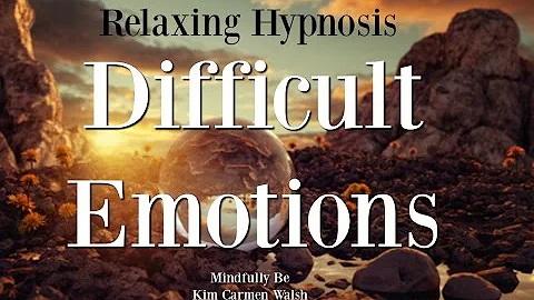 Relaxing Hypnosis ~ Help with difficult emotions ~ Guilt |  Sadness | Anger | Fear ~ Female voice