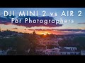 DJI MINI 2 vs MAVIC AIR 2 Photography