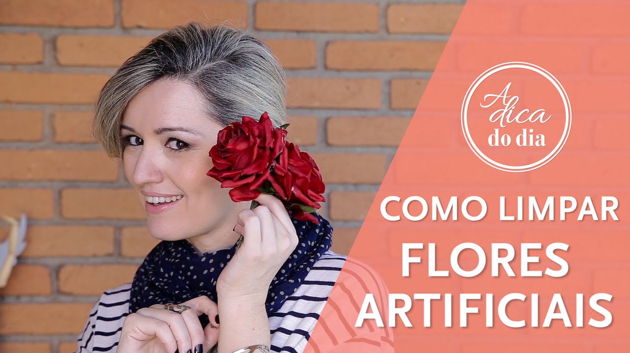 COMO LIMPAR FLORES ARTIFICIAIS (LAVAR A SECO) | A DICA DO DIA COM FLÁVIA  FERRARI - thptnganamst.edu.vn