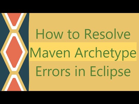 How to Resolve Maven Archetype Errors in Eclipse