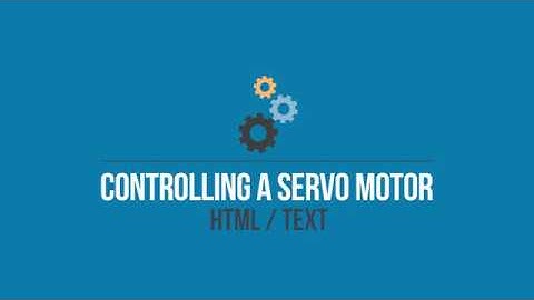 [HTML/TEXT] Controlling a Servo Motor