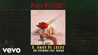 Aby Espinosa - Amor De Locos (Audio) ft. Derian @MasteredTraxVEVO