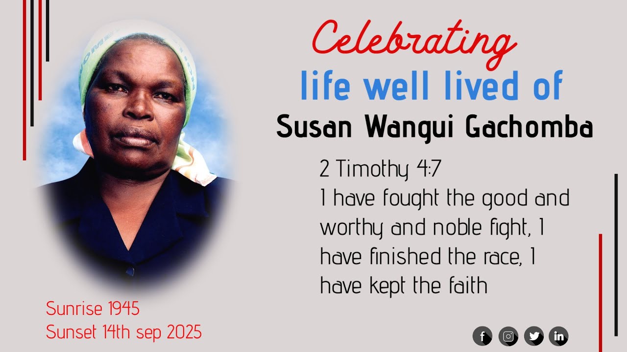 CELEBRATING LIFE WELL LIVED OF SUSAN WANGUI GACHOMBA YouTube
