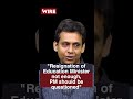 "Resignation of Education Minister not enough, PM should be questioned" | The Wire Wrap