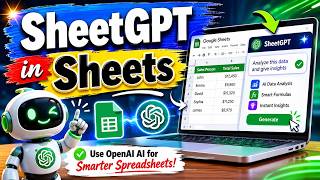 How to Use SheetGPT.AI in Google Sheets | Use OpenAI AI for Smarter Spreadsheets