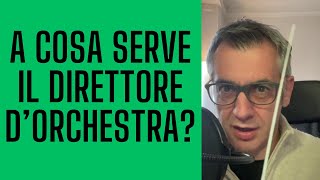 A cosa serve il direttore d'orchestra?