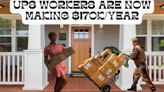 UPS Workers are High Earners Now Making $170K/year