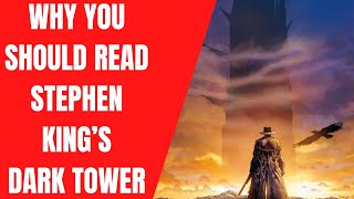 Why You Should Read Stephen Kings Dark Tower Series