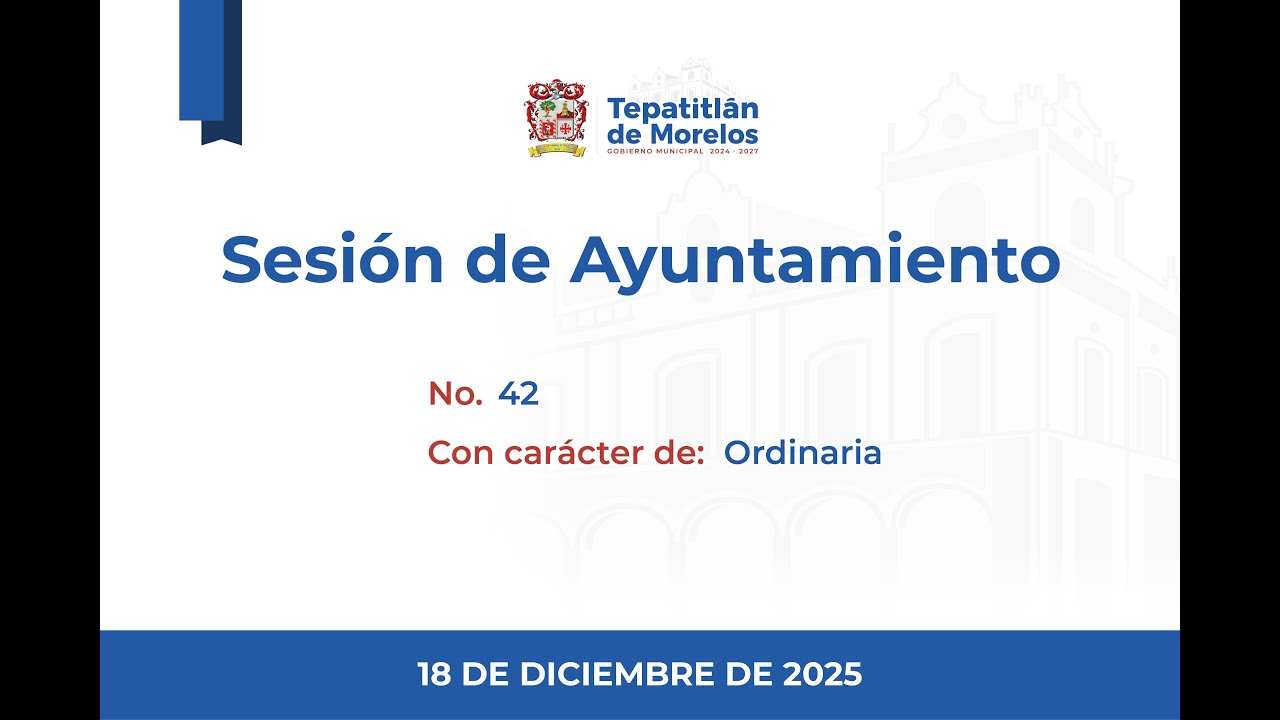 2025 12 18 Sesión de Ayuntamiento número 42 con carácter de ordinaria