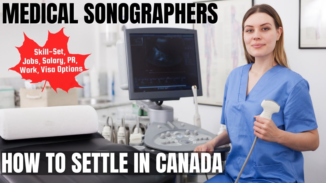 Medical Sonographers OPTIONS FOR CANADA IMMIGRATION STUDY, WORK & PR
