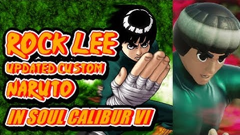 ROCK LEE (UPDATED CUSTOM) from NARUTO in Soulcalibur VI