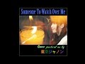 Someone To Watch Over Me / TOKYO J'ANON (東京ジャノン)