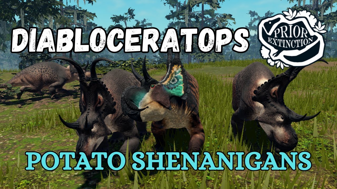 Diabloceratops: Potato Shenanigans | Prior Extinction Legacy