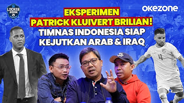 Eksperimen Patrick Kluivert Brilian! Timnas Indonesia Siap Kejutkan Arab & Iraq | Locker Room