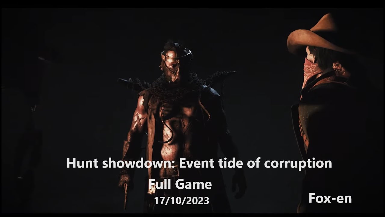 Hunt showdown : Event tide of corruption : FullGame 17/10/2023 : FT ...