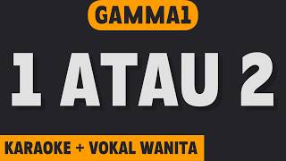 KARAOKE 1 ATAU 2