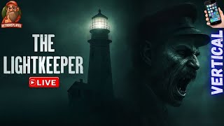 The Lightkeeper - All 3 Endings, PSYCHOLOGICAL HORROR - Vertical LIVE