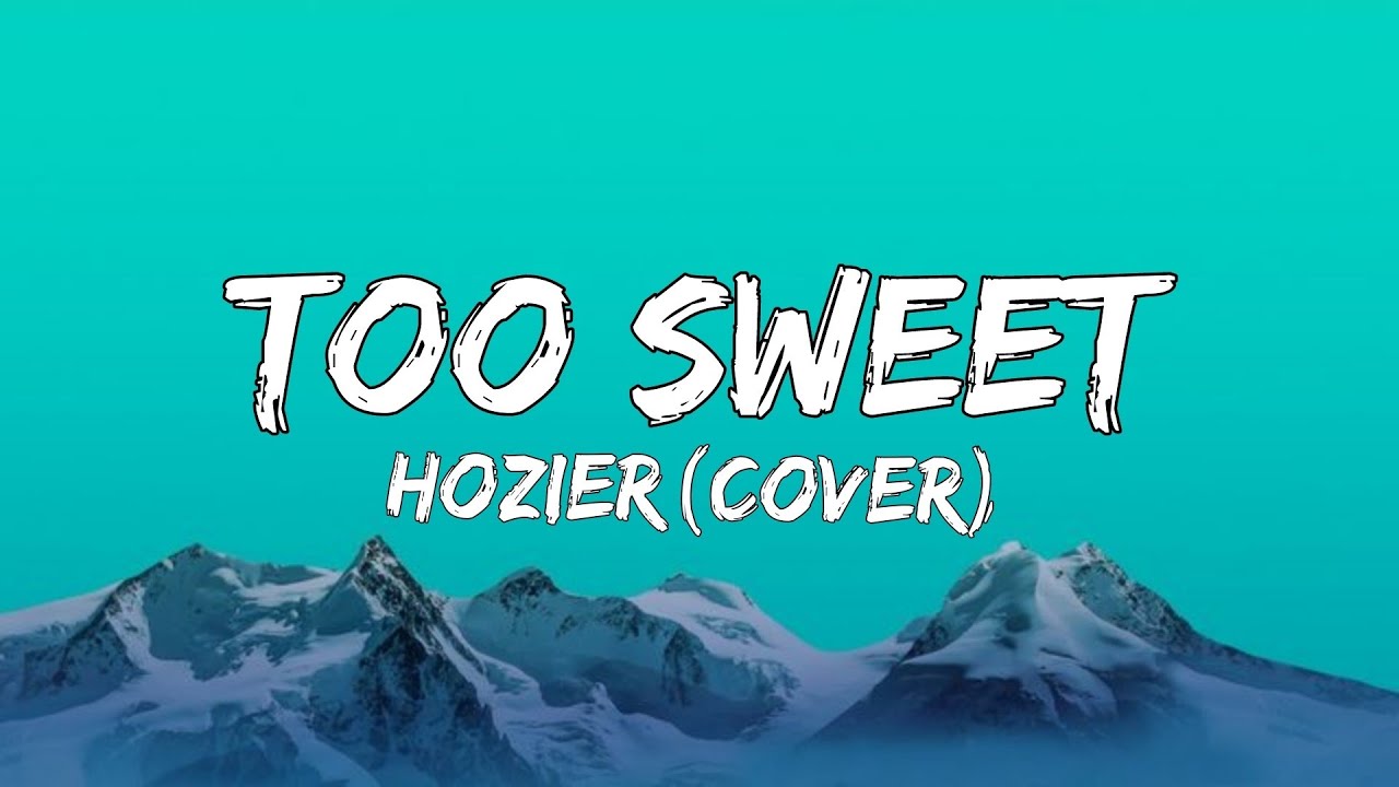 Too Sweet - Hozier  | Master Cover Version | Rainbow Lyrics 