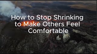 Celebrity How to Stop Shrinking Yourself to Keep Others Comfortable Profile